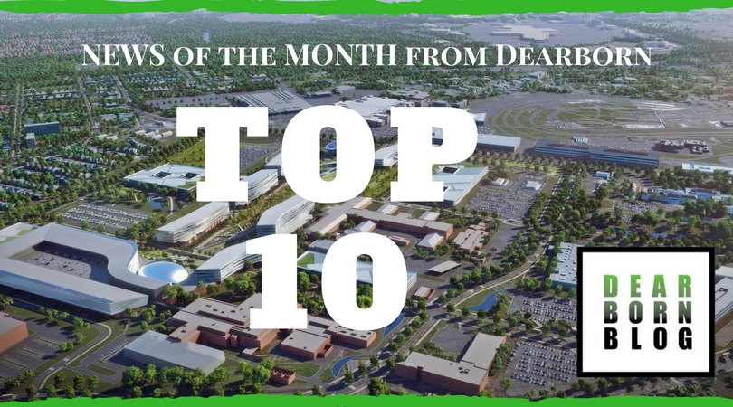 Top 10 News From Dearborn Last Month Dearborn Blog